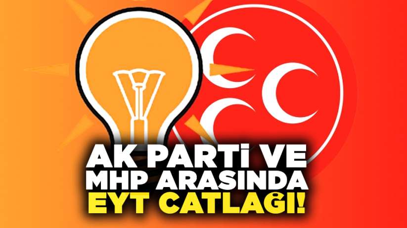 AK Parti ile MHP arasında EYT çatlağı