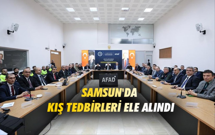 Samsun'da kış tedbirleri ele alındı