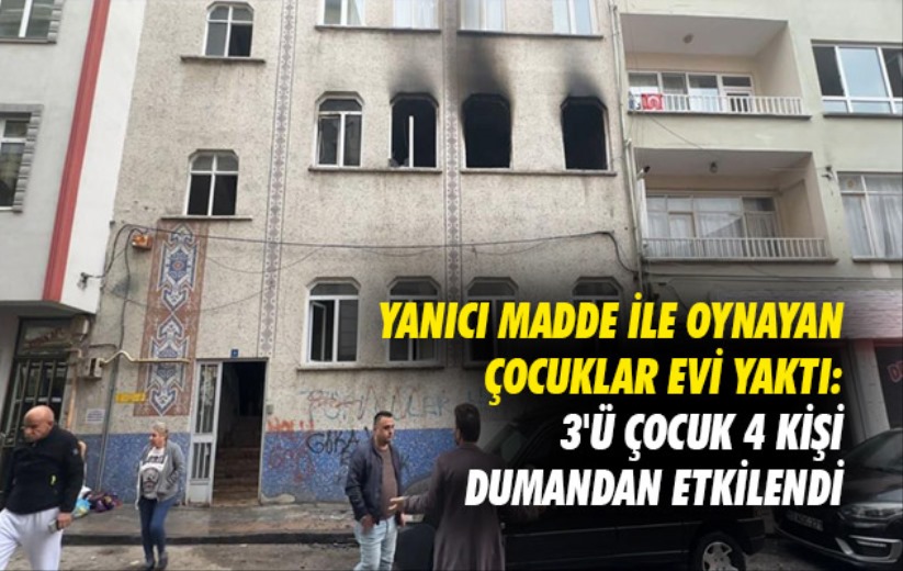 Samsun'da yanıcı madde ile oynayan çocuklar evi yaktı: 3'ü çocuk 4 kişi dumandan etkilendi