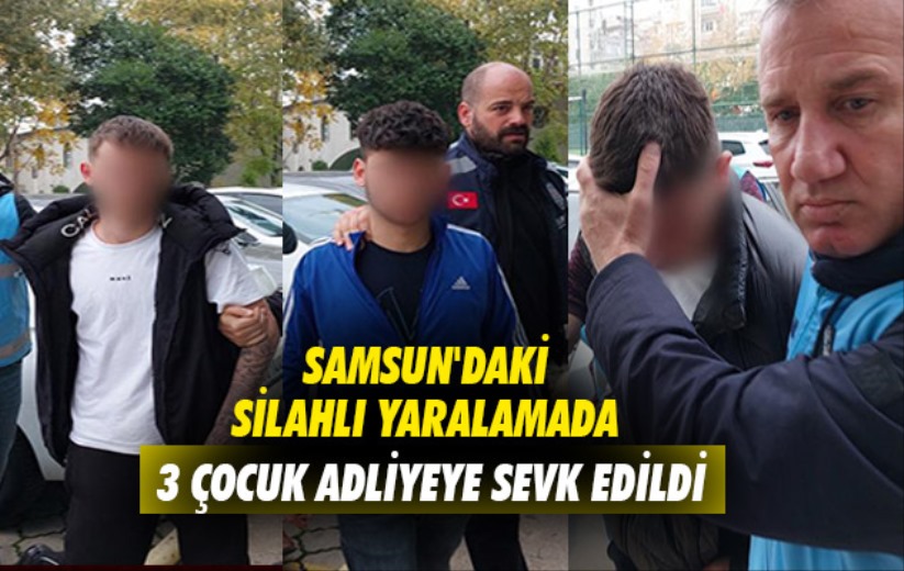 Samsun'daki silahlı yaralamada 3 çocuk adliyeye sevk edildi