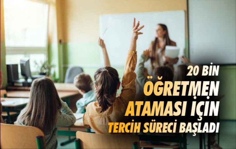 20 bin öğretmen ataması için tercih süreci başladı