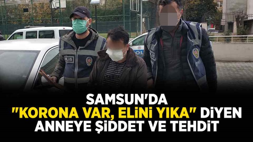 Samsun'da anneye şiddet ve tehdit
