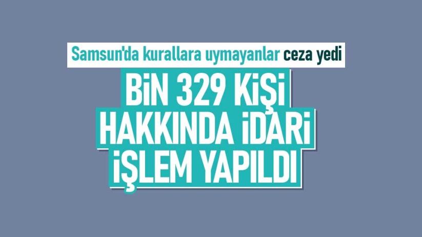 Samsun'da bin 329 kişiye ceza