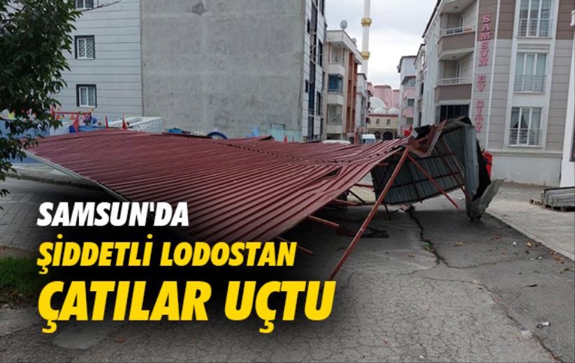 Samsun'da şiddetli lodostan çatılar uçtu