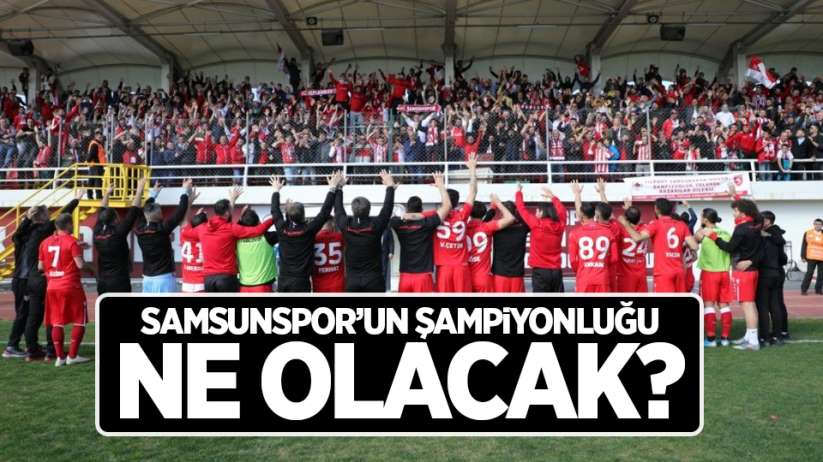 Haber Yorum / Samsunspor'un Şampiyonluğu Ne Olacak?