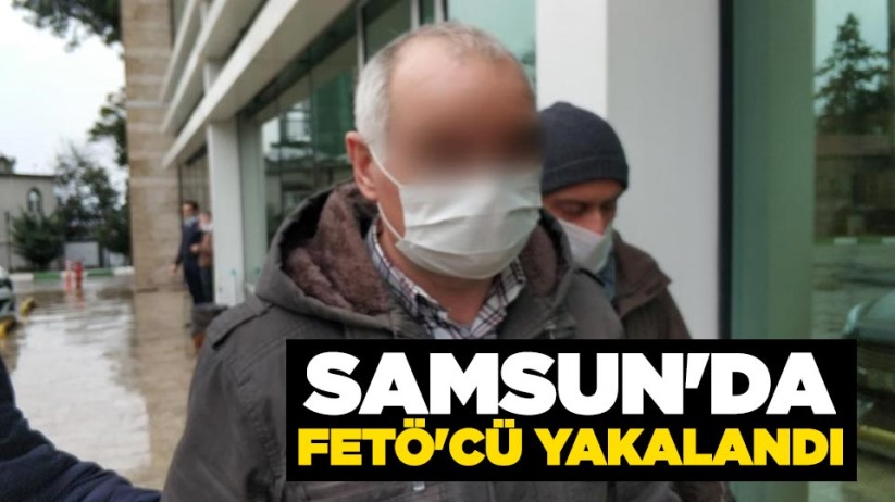 Samsun'da FETÖ'cü yakalandı