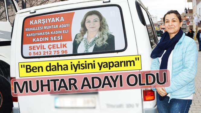 'Ben daha iyisini yaparım' dedi muhtar adayı oldu