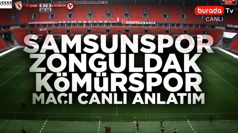 Samsunspor Zonguldak Kömürspor maçı canlı anlatım