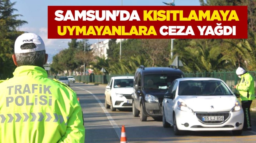 Samsun'da kısıtlamaya uymayanlara ceza yağdı