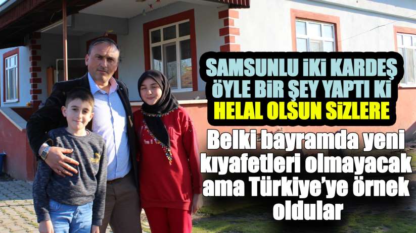 Samsun'da minik kardeşlerden yürek ısıtan hareket