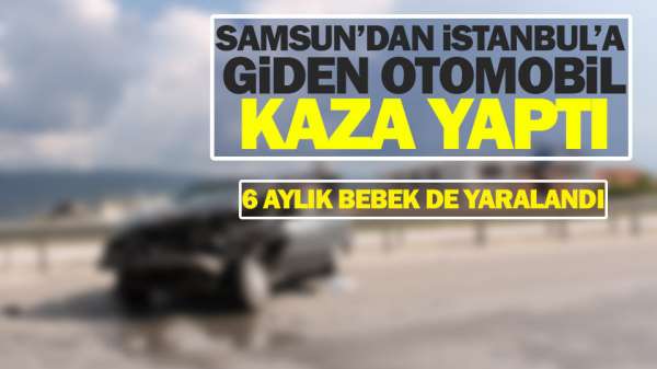 Samsun'dan İstanbul'a Giden Otomobil Kaza Yaptı - gündem haber