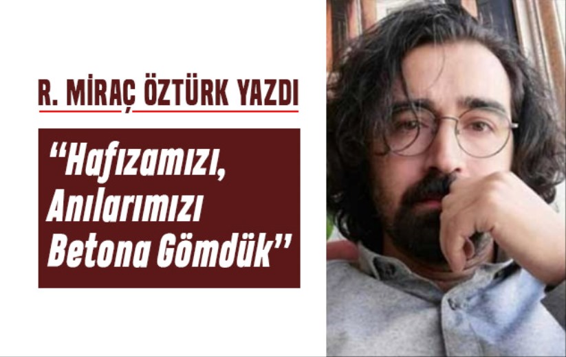 Deneyimli Gazeteci R. Miraç Öztürk Yazdı...