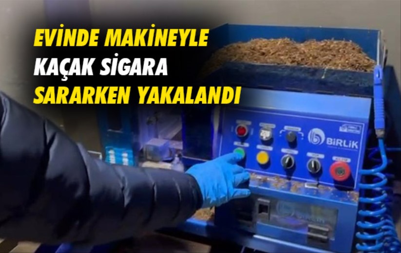 Samsun'da evinde makineyle kaçak sigara sararken yakalandı