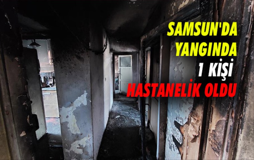 Samsun'da yangında 1 kişi hastanelik oldu