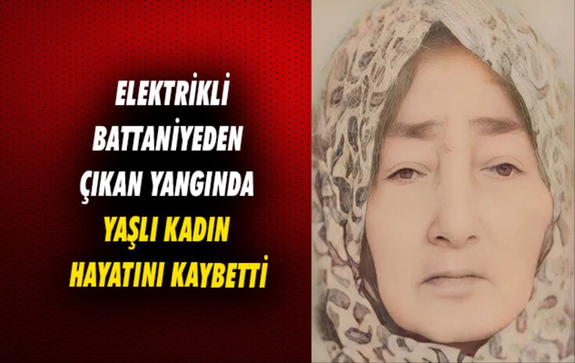 Samsun'da elektrikli battaniyeden çıkan yangında yaşlı kadın hayatını kaybetti