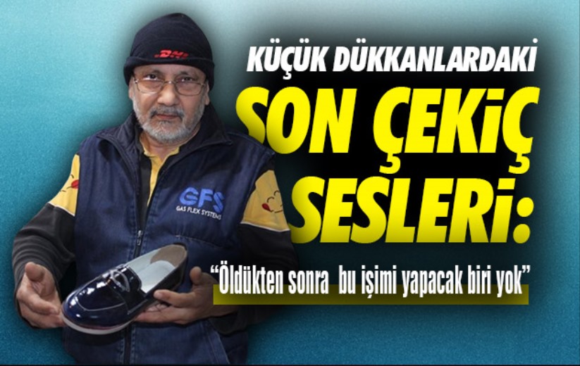 Samsun'da küçük dükkanlardaki son çekiç sesleri: 'Öldükten sonra bu işimi yapacak biri yok'