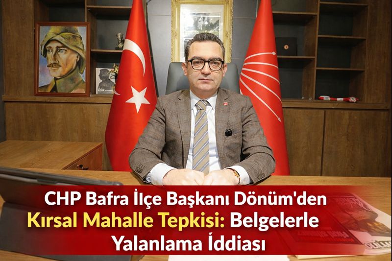 Bafra'da 'Kırsal Mahalle' Tepkisi: Belgelerle Yalanlama İddiası