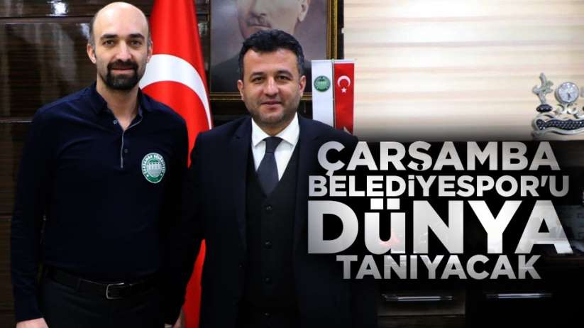 Çarşamba Belediyespor'u Dünya tanıyacak