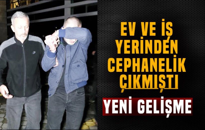 Ev ve iş yerinden cephanelik çıkmıştı, 1 kişi tutuklandı