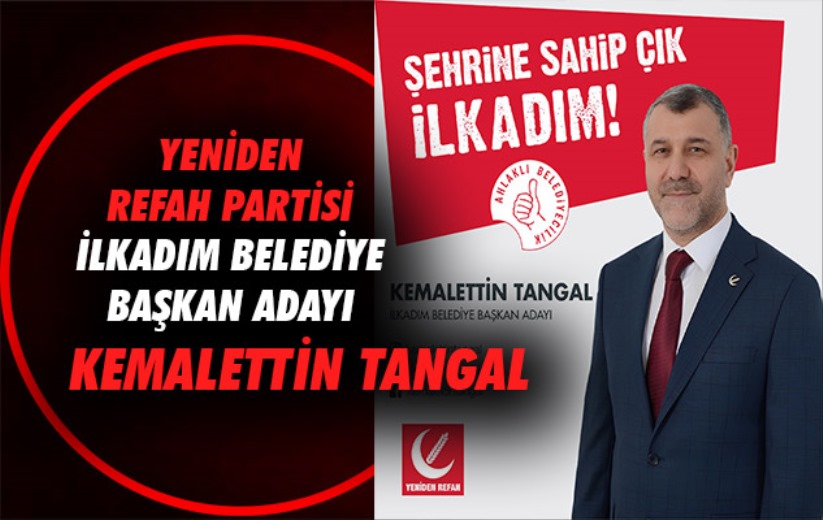 Yeniden Refah Partisi İlkadım Belediye Başkan Adayı Kemalettin Tangal