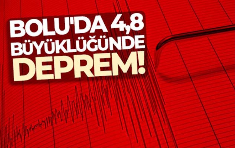 Bolu'da 4,8 büyüklüğünde deprem