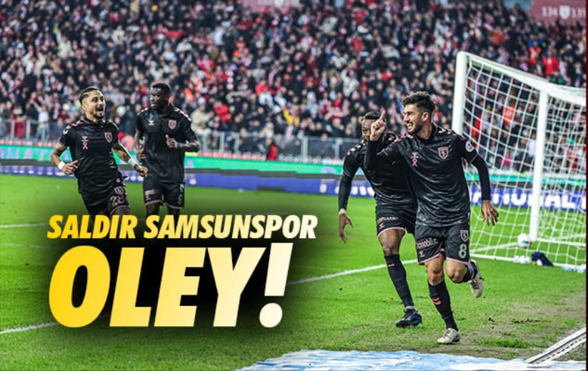Saldır Samsunspor Oley!