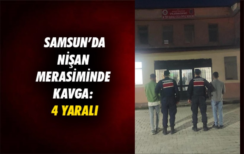 Samsun'da nişan merasiminde kavga: 4 yaralı