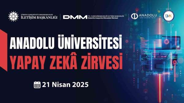 Anadolu Üniversitesinde 'Yapay Zekâ Zirvesi' düzenlenecek