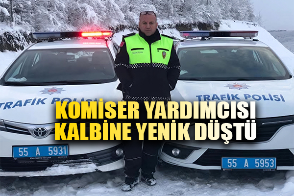 Komiser Yardımcısı kalbine yenik düştü