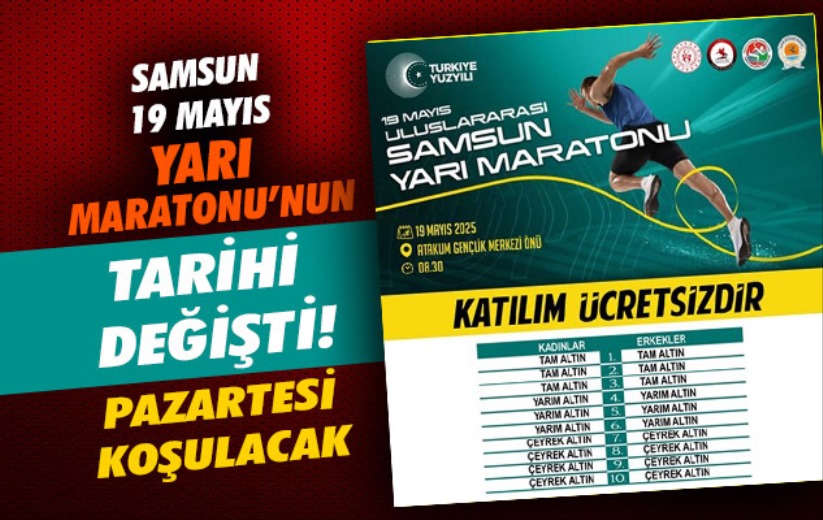 Samsun 19 Mayıs Yarı Maratonu'nun tarihi değişti! Maraton gününde yapılacak