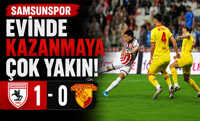 Trendyol Süper Lig: Samsunspor: 1 - Göztepe: 0