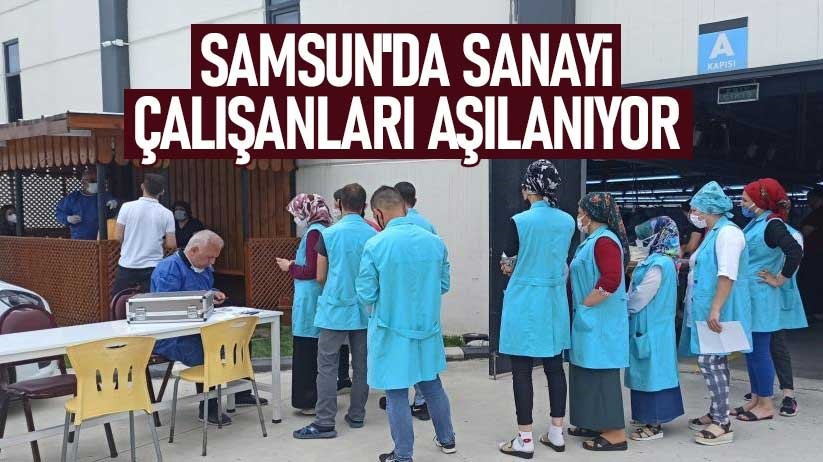 Samsun'da sanayi çalışanları aşılanıyor