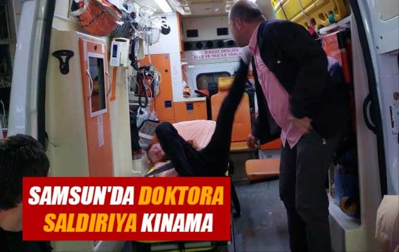 Samsun'da doktora saldırıya kınama