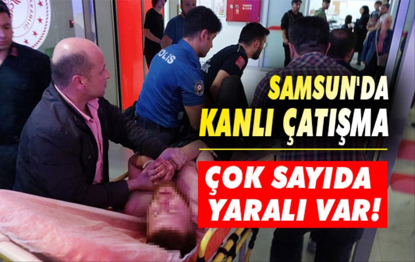 Samsun'da kanlı çatışma: 7 yaralı