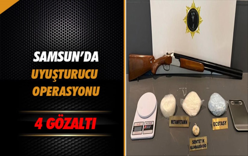Samsun'da uyuşturucu operasyonu: 4 gözaltı