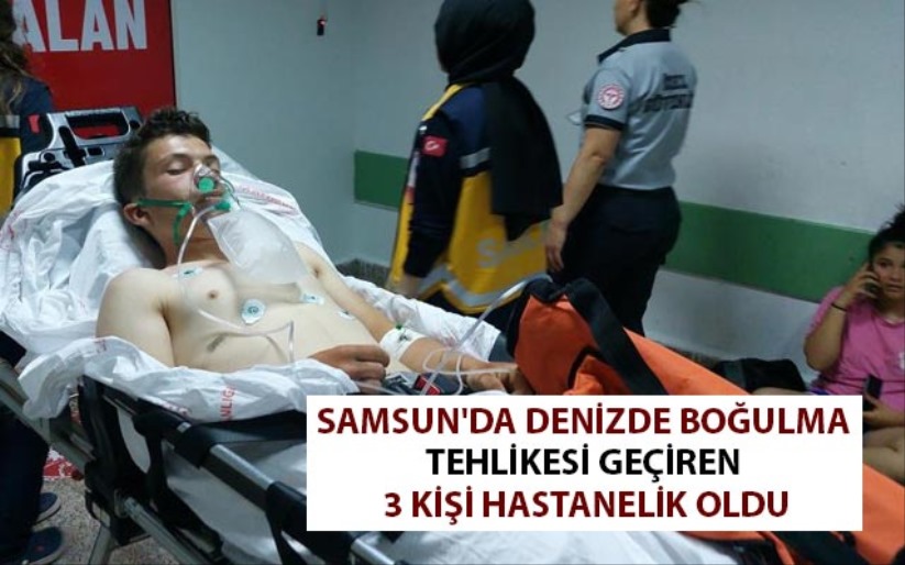 Samsun'da denizde boğulma tehlikesi geçiren 3 kişi hastanelik oldu