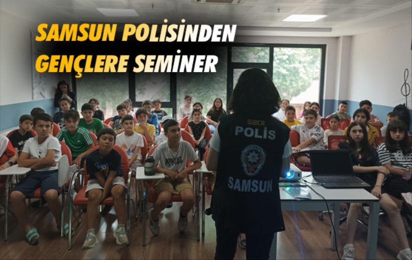 Samsun polisinden gençlere seminer