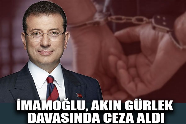 Ekrem İmamoğlu, Akın Gürlek davasında ceza aldı