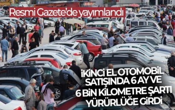 İkinci el otomobil satışına 6 ay ve 6 bin kilometre şartı Resmi Gazete'de