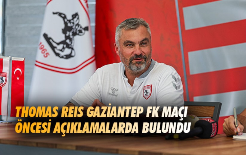 Thomas Reis Gaziantep Fk Maçı Öncesi Açıklamalarda Bulundu