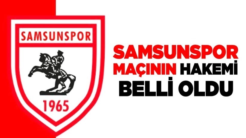 Samsunspor- Gençlerbirliği maçının hakemi belli oldu