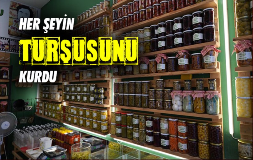 Samsun'da her şeyin turşusunu kurdu