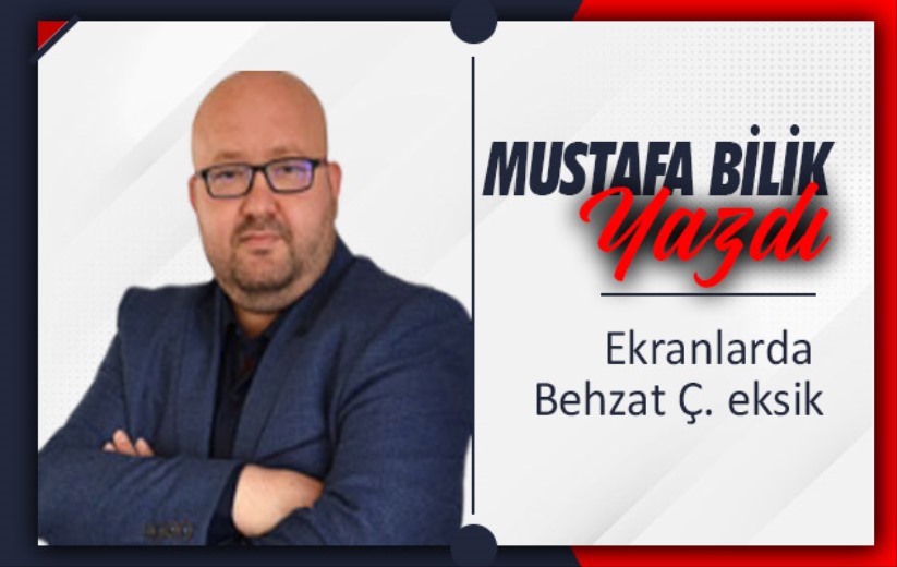 'Ekranlarda Behzat Ç. eksik'