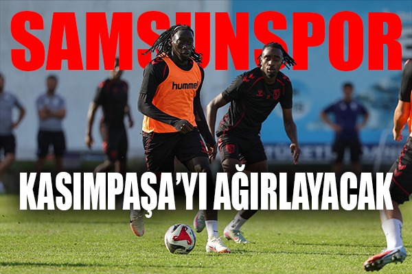 Samsunspor, erteleme maçında Kasımpaşa'yı ağırlayacak