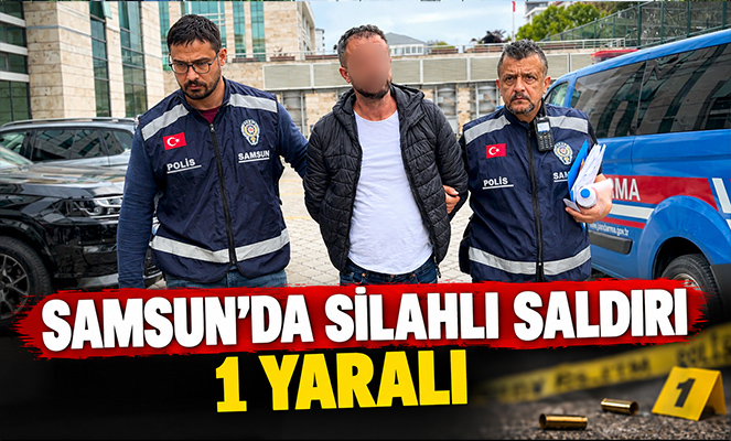 Samsun'da silahlı saldırı: 1 yaralı