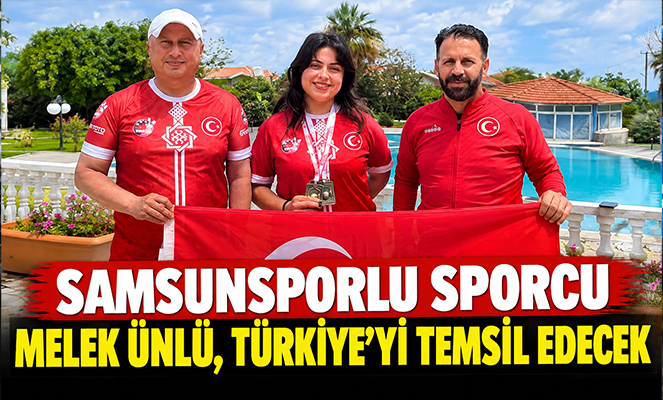 Samsunsporlu sporcu Melek Ünlü, Türkiye'yi temsil edecek