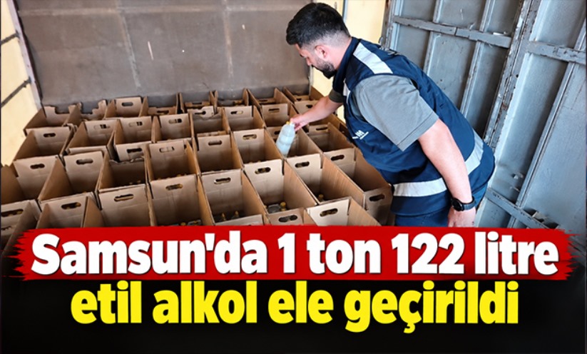 Samsun'da 1 ton 122 litre etil alkol ele geçirildi