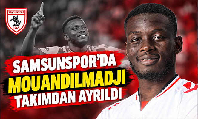 Samsunspor'da Mouandilmadji takımdan ayrıldı