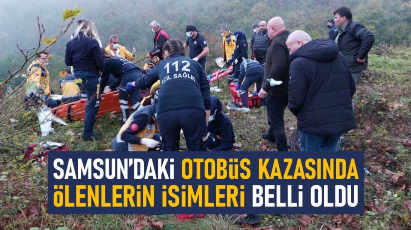 Samsun'daki otobüs kazasında ölenlerin isimleri belli oldu