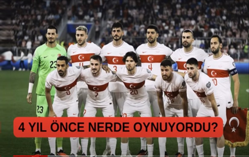 A Milli Takımın Yıldızları Dört Yıl Önce Nerede Oynuyordu?